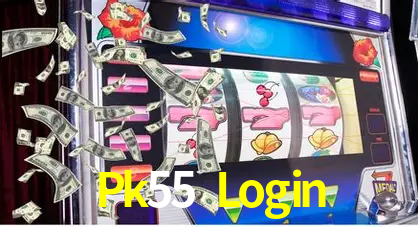 Pk55 Login,Pk55 Bet
